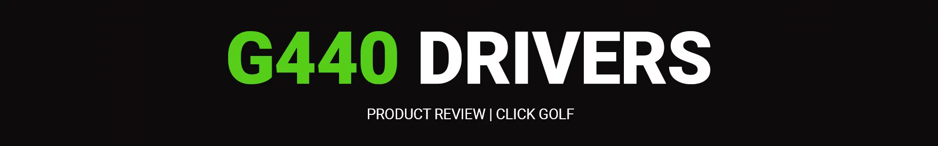 Ping G440 Driver Review Banner