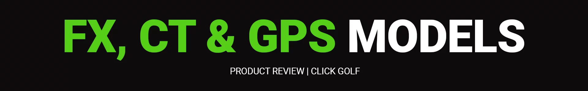 PowaKaddy FX, CT GPS Review Banner