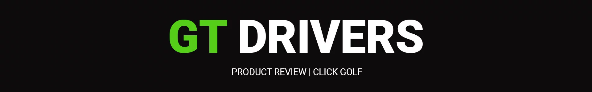 Titleist GT Driver Review Banner