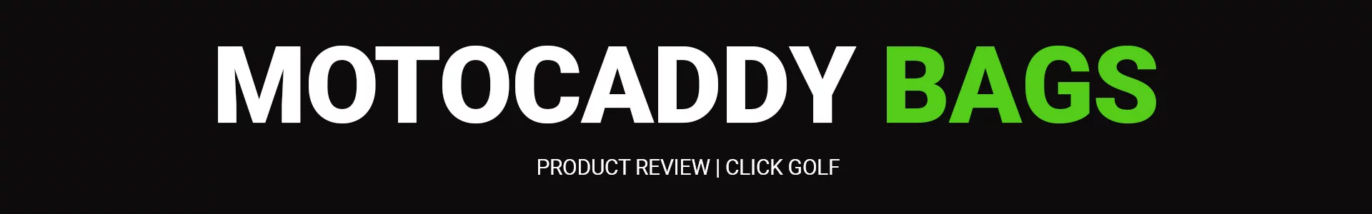 Motocaddy Bag Review Banner