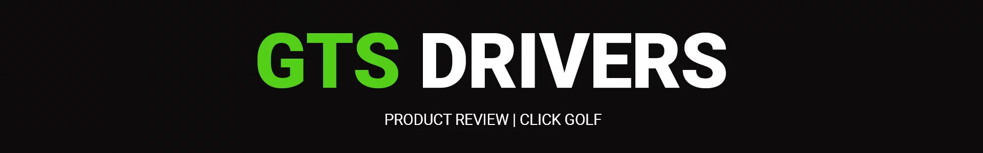 Titleist GTS Driver Review Banner